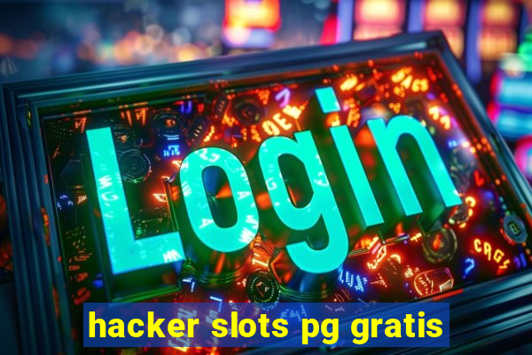 hacker slots pg gratis